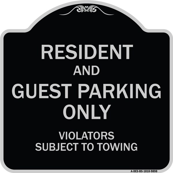 Signmission Designer Series-Resident And Guest Parking Only Violators Subject To Towing, 18" x 18", BS-1818-9898 A-DES-BS-1818-9898 - main